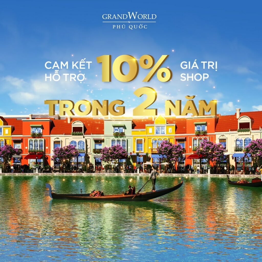 grand world cam ket ho tro 2 nam 10 phan tram