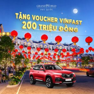 grand world tang voucher vinfast 200 trieu