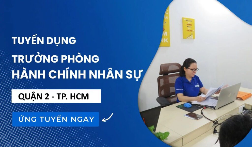 Tuyển dụng Trưởng phòng Hành chính - Nhân sự 