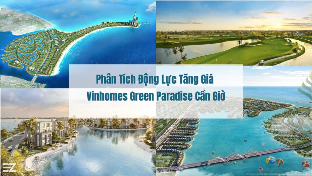 Phân Tích Động Lực Tăng Giá Vinhomes Green Paradise Cần Giờ