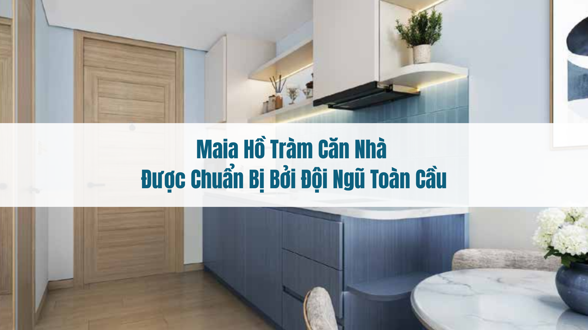 Maia Hồ Tràm căn nhà được chuẩn bị bởi đội ngũ toàn ngũ