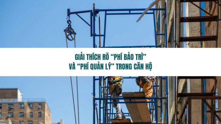 Giải thích rõ phí bảo trì và phí quản lý trong căn hộ