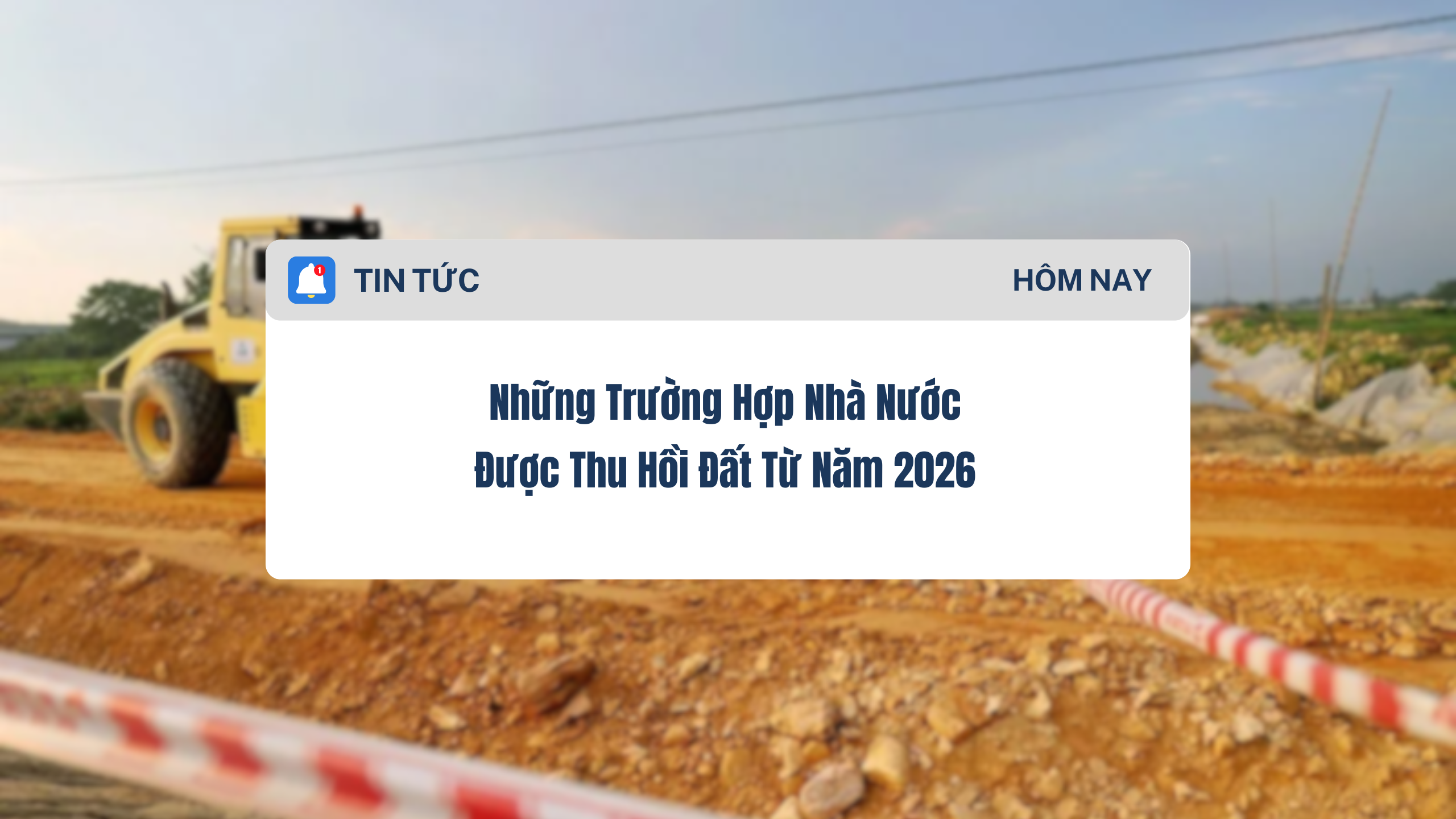 Những Trường Hợp Nhà Nước Được Thu Hồi Đất Từ Năm 2026