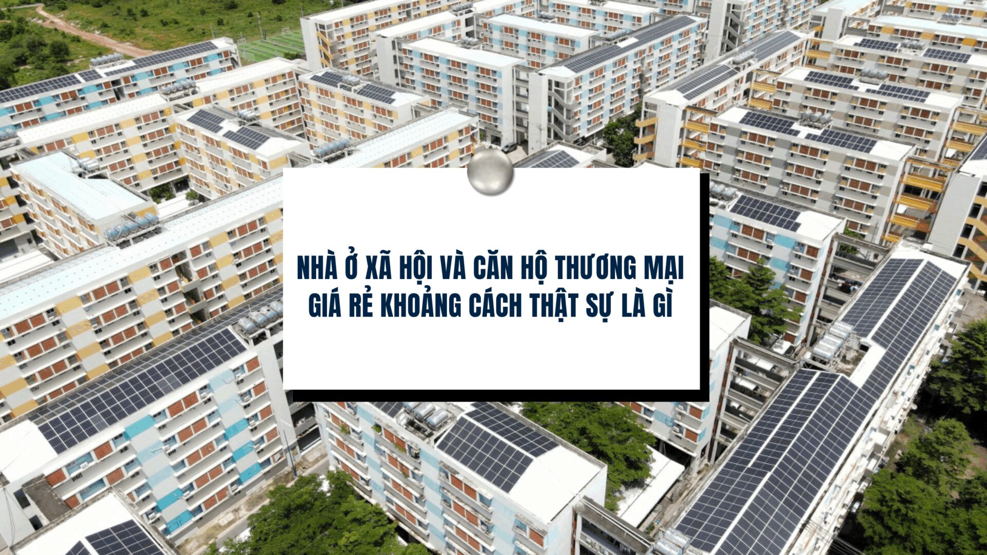 Nhà ở xã hội và căn hộ thương mại giá rẻ khoảng cách thật sự là gì