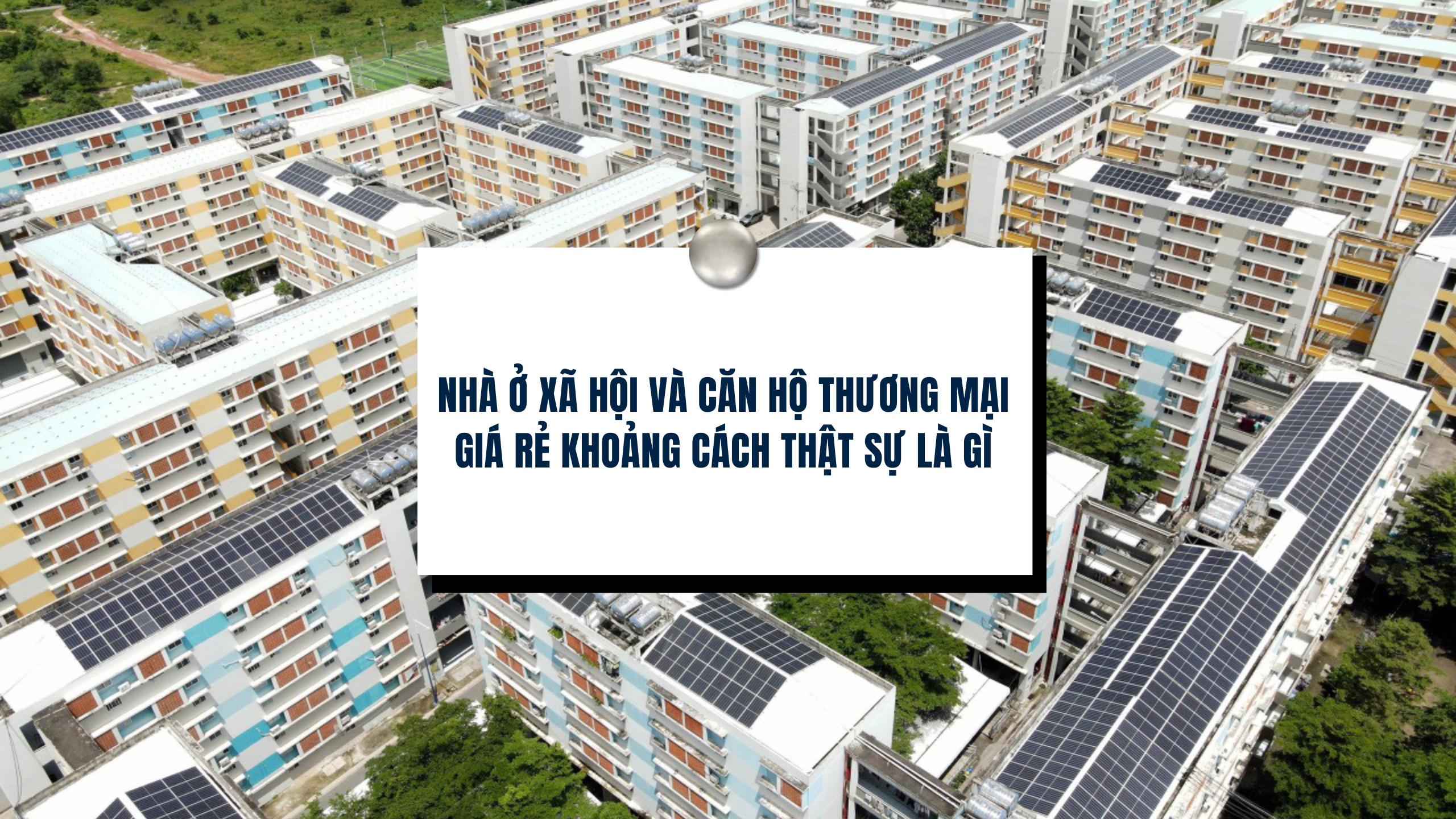 Nhà ở xã hội và căn hộ thương mại giá rẻ khoảng cách thật sự là gì
