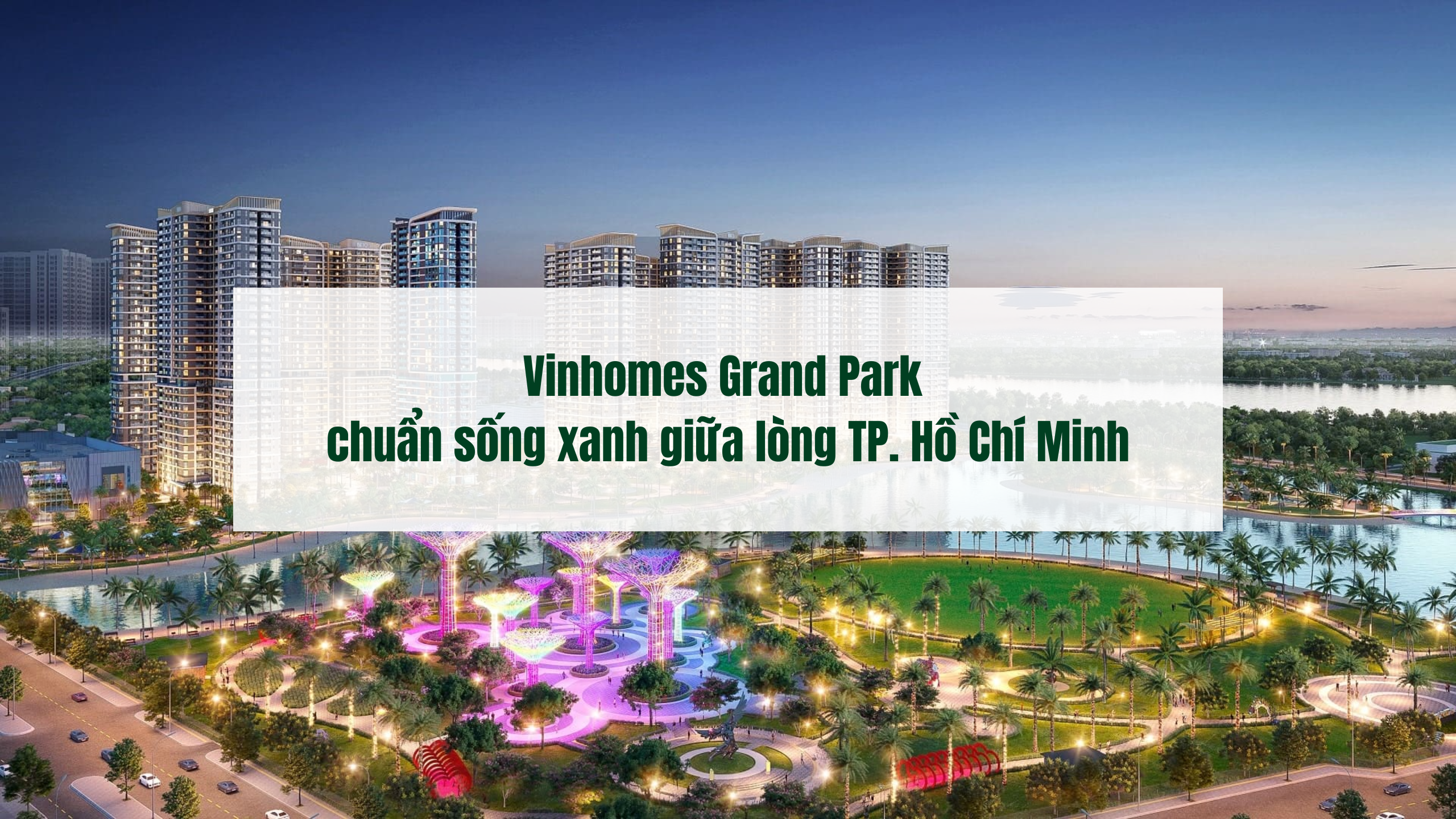 Vinhomes Grand Park chuẩn sống xanh giữa lòng TP. Hồ Chí Minh