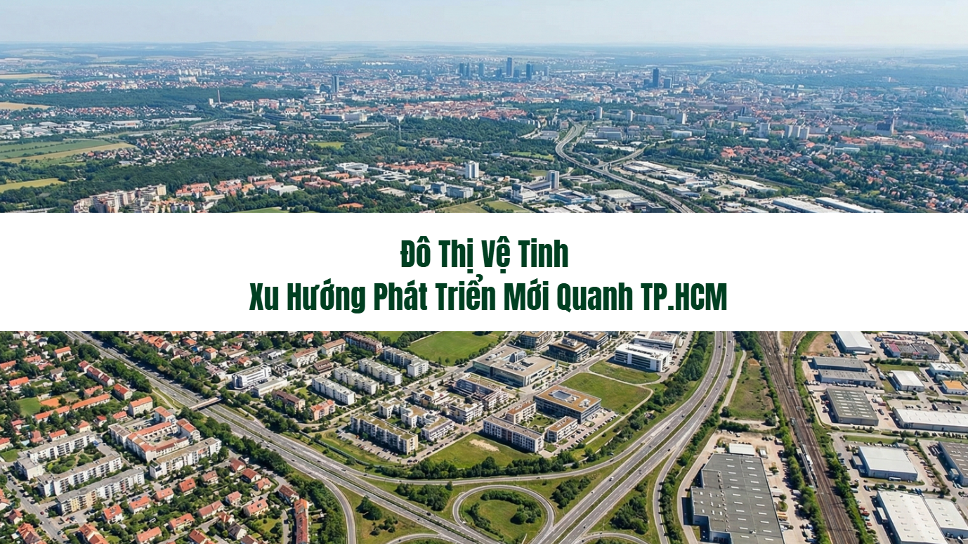 Đô thị vệ tinh xu hướng phát triển mới quanh TP.HCM