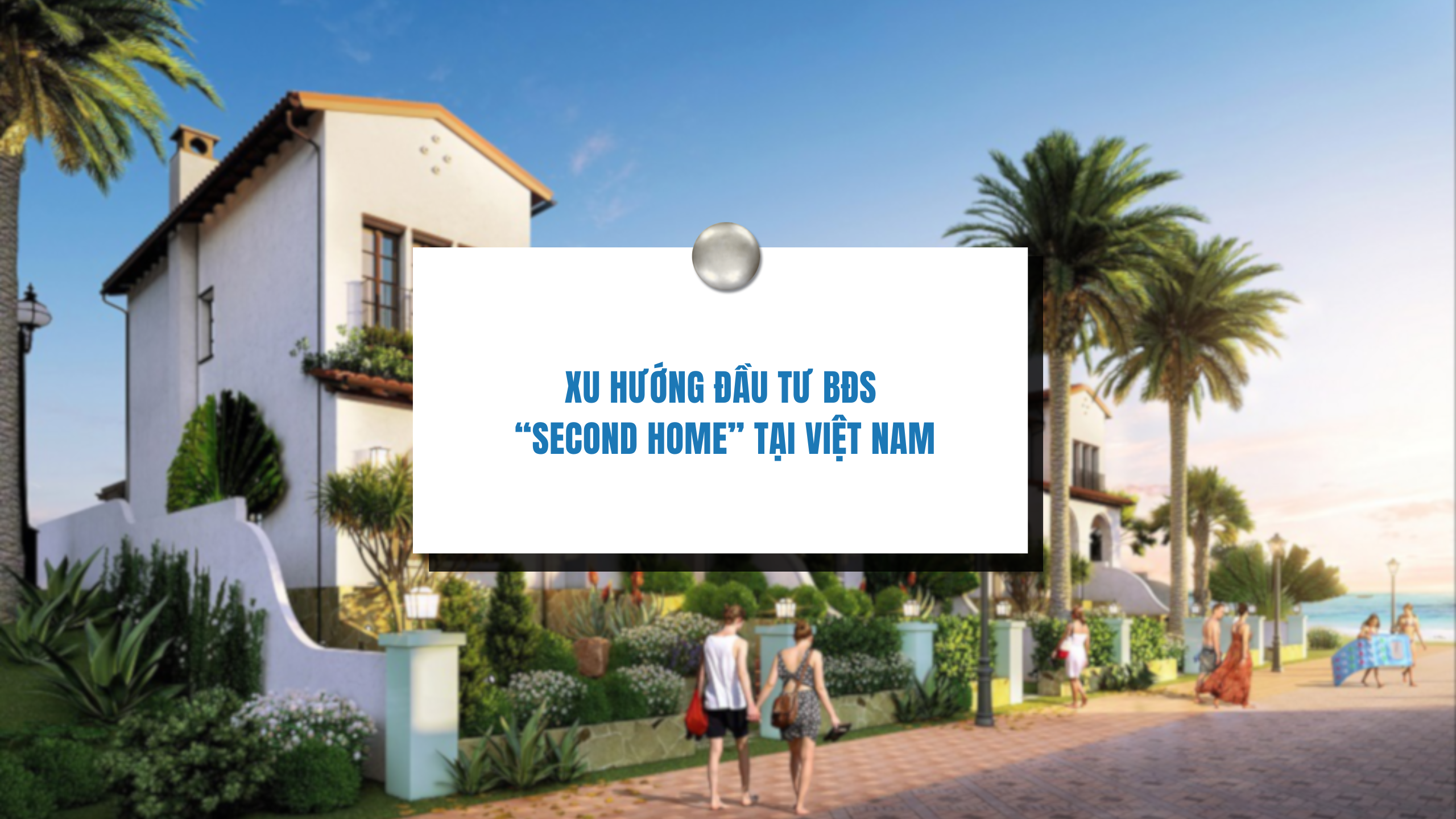 Xu hướng đầu tư BĐS "SecondHome" tại Việt Nam