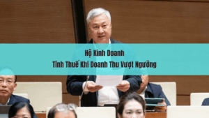 Hộ Kinh Doanh Tính Thuế Khi Doanh Thu Vượt Ngưỡng