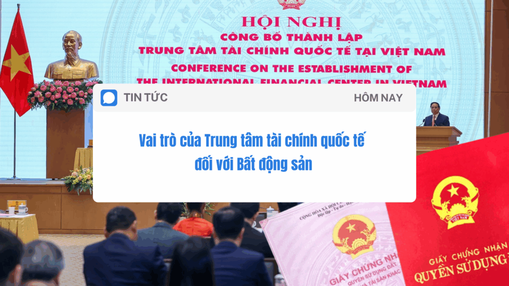 Vai trò của Trung tâm tài chính quốc tế đối với Bất động sản