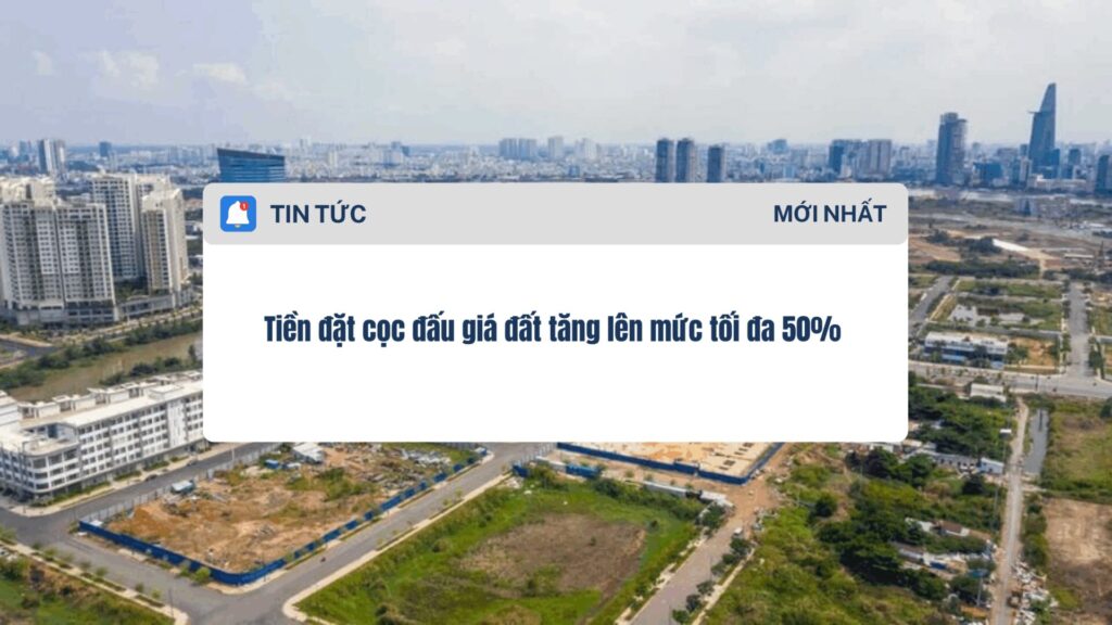 Tiền đặt cọc đấu giá đất tăng lên mức tối đa 50%