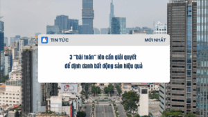 3 “bài toán” lớn cần giải quyết để định danh bất động sản hiệu quả