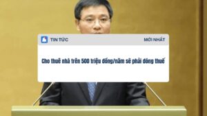 Cho thuê nhà trên 500 triệu đồngnăm sẽ phải đóng thuế