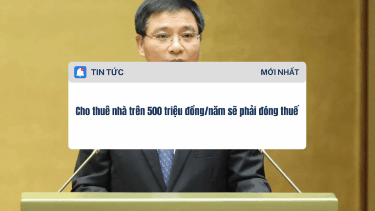 Cho thuê nhà trên 500 triệu đồngnăm sẽ phải đóng thuế