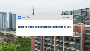 Chung cư TP.HCM mở bán giai đoạn sau tăng giá tới 50%