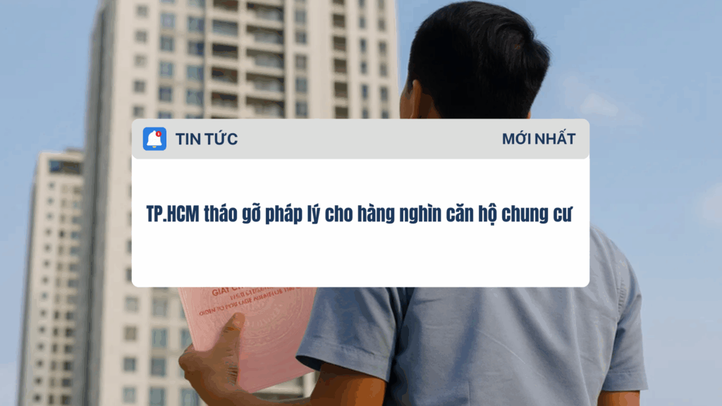 TP.HCM tháo gỡ pháp lý cho hàng nghìn căn hộ chung cư