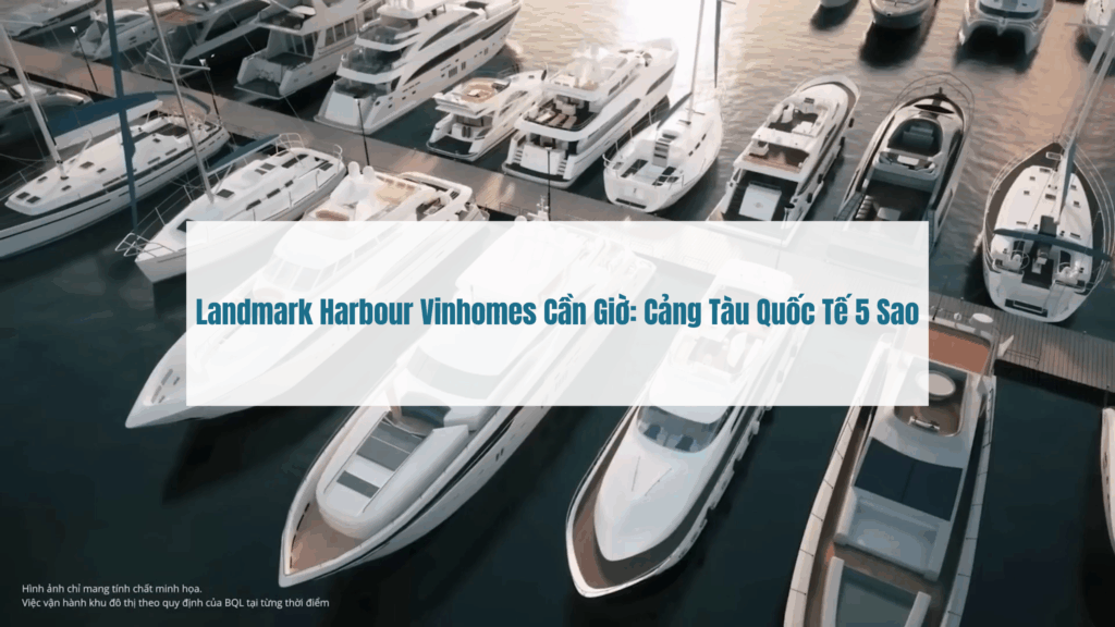 Landmark Harbour Vinhomes Cần Giờ Cảng Tàu Quốc Tế 5 Sao