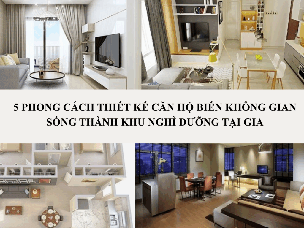 5 phong cách thiết kế căn hộ biến không gian sống thành khu nghỉ dưỡng tại gia