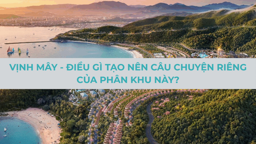 Vịnh Mây - Điều gì tạo nên câu chuyện riêng của phân khu này?