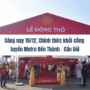 Sáng nay 19/12, Chính thức khởi công tuyến Metro Bến Thành - Cần Giờ 
