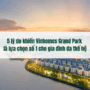 5 lý do khiến Vinhomes Grand Park là lựa chọn số 1 cho gia đình đa thế hệ
