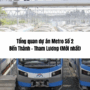 Cập nhật mới nhất Metro số 2 Bến Thành - Tham Lương