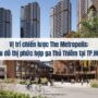 Vị trí chiến lược The Metropolis: Khu đô thị phức hợp ga Thủ Thiêm tại TP.HCM